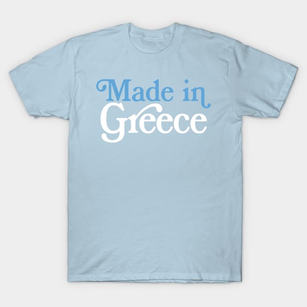 Made In Greece - Greek Pride Typography Design T-Shirt by DankFutura